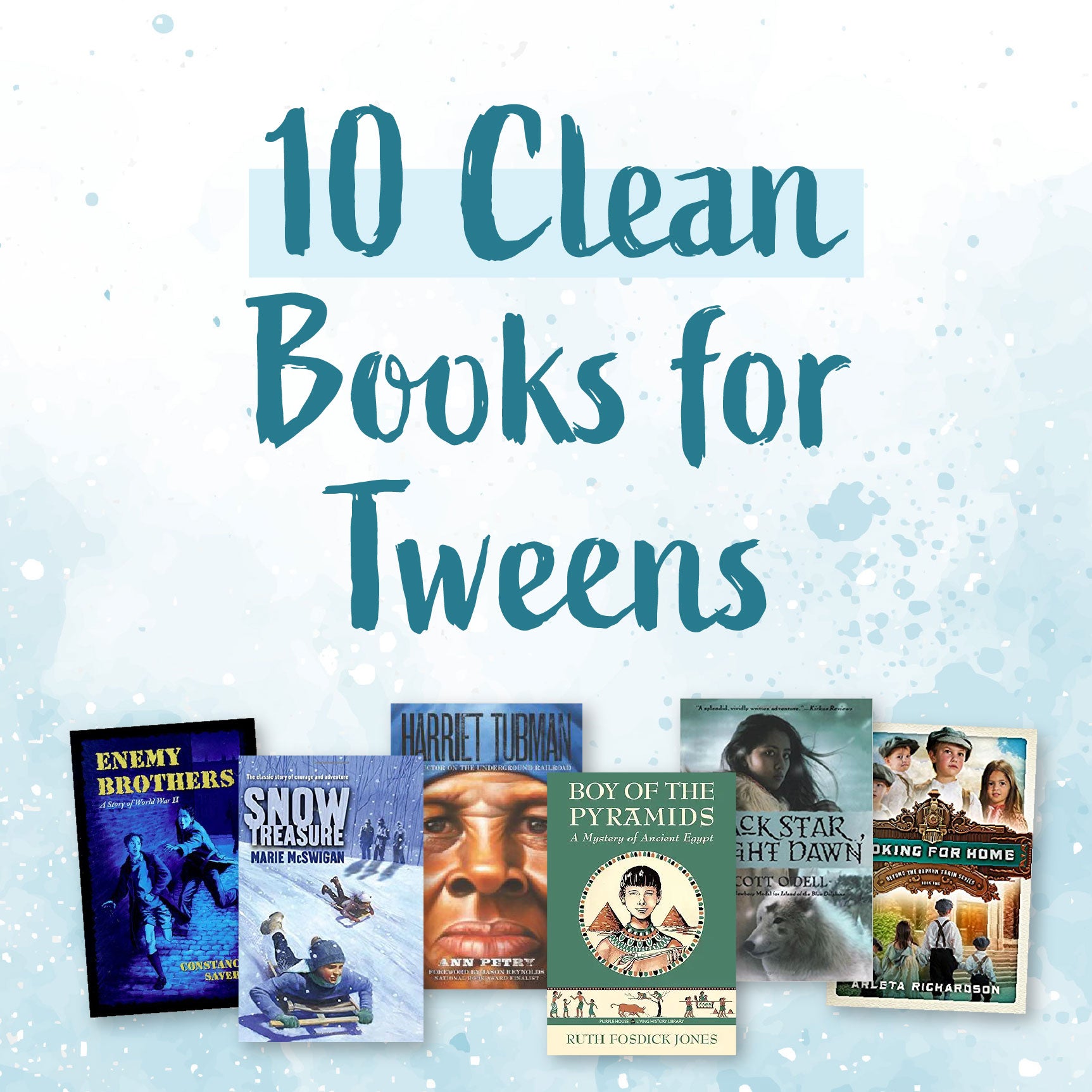 The text "10 Clean Books for Tweens" above a collage of chapter books | The Good and the Beautiful