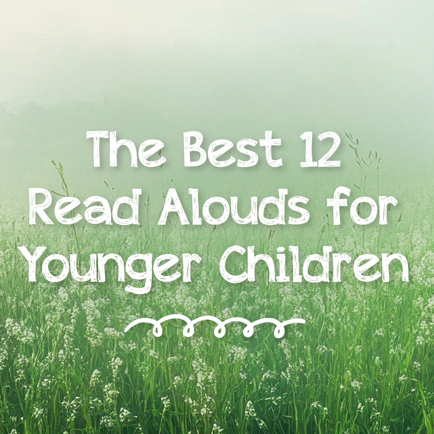 The Best 12 Read Alouds for Younger Children Blog | The Good and The Beautiful