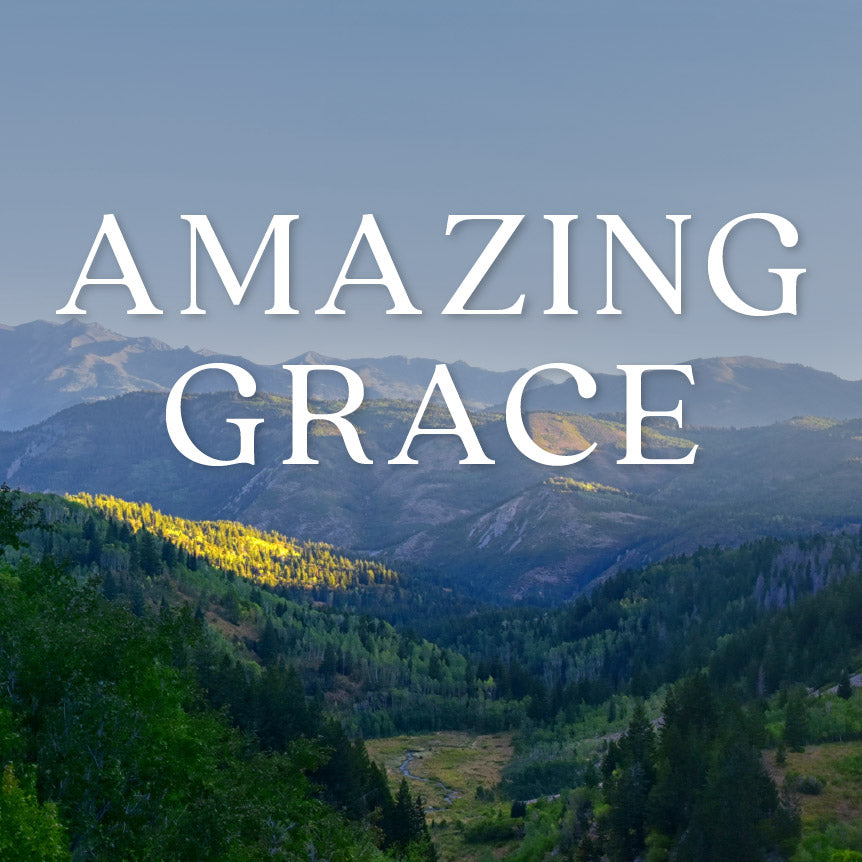 Amazing Grace | The Good and the Beautiful