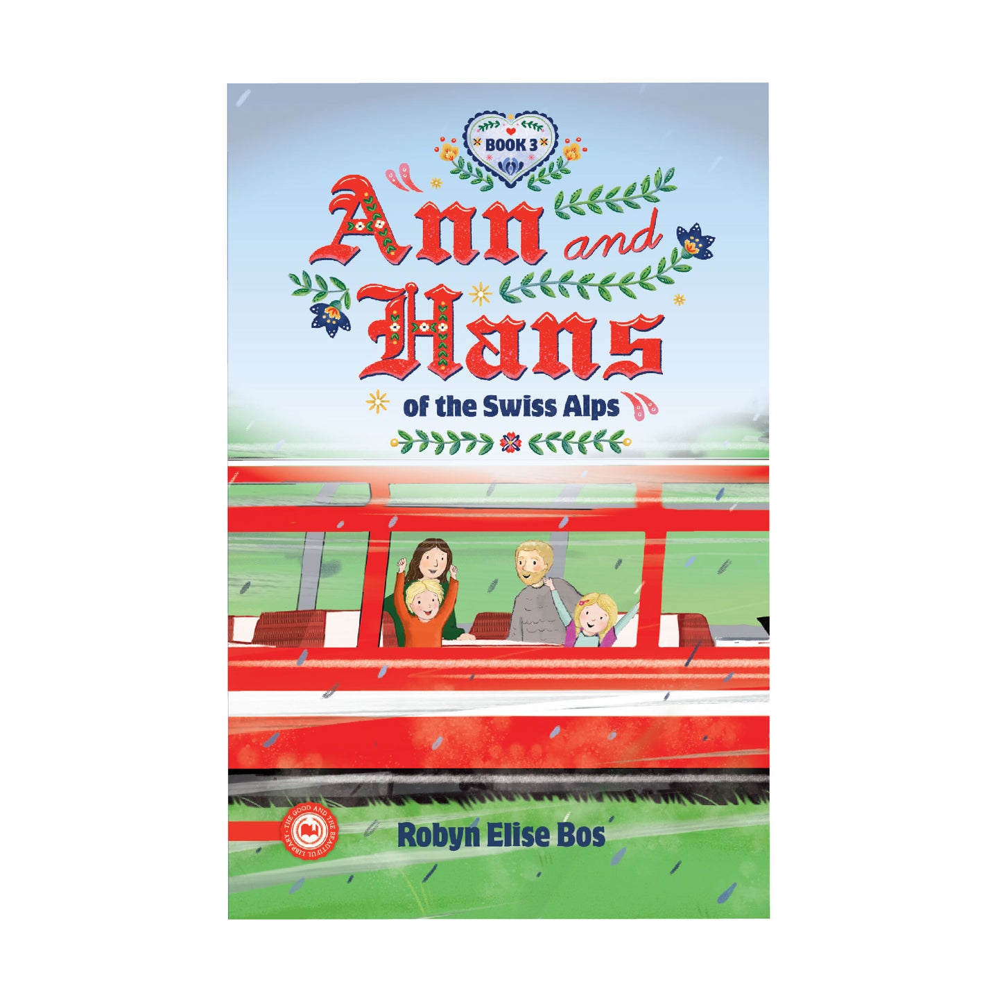 The cover of the book "Ann and Hans of the Swiss Alps" by Robyn Elise Bos | The Good and the Beautiful