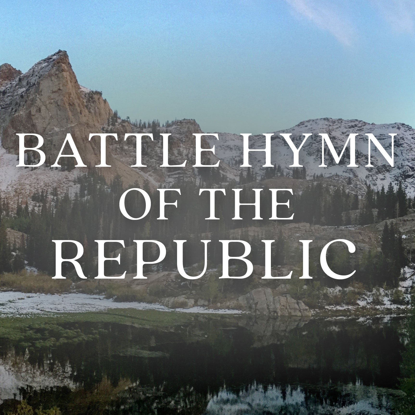 Battle Hymn of the Republic Blog Image | The Good and The Beautiful