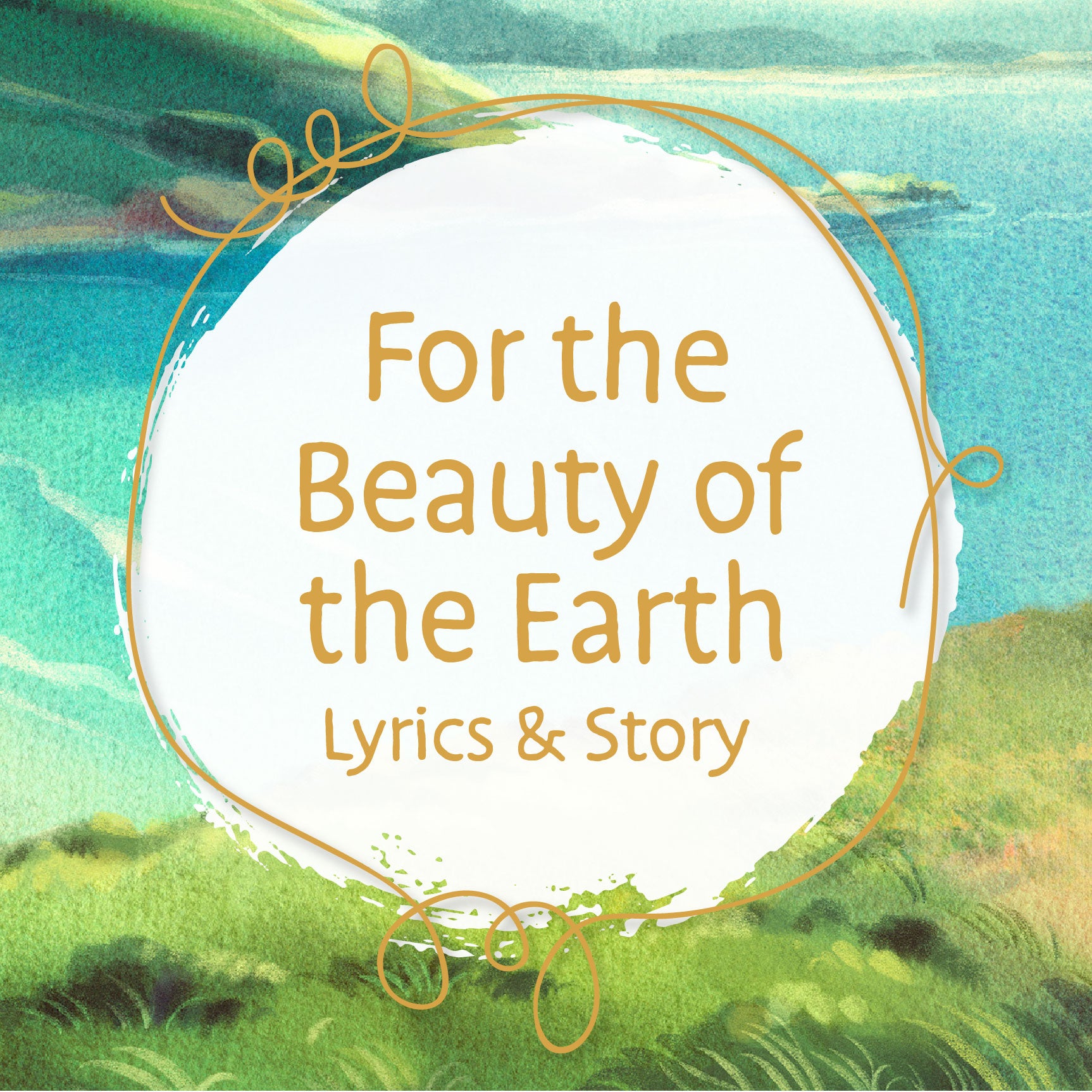 For the Beauty of the Earth | The Good and the Beautiful