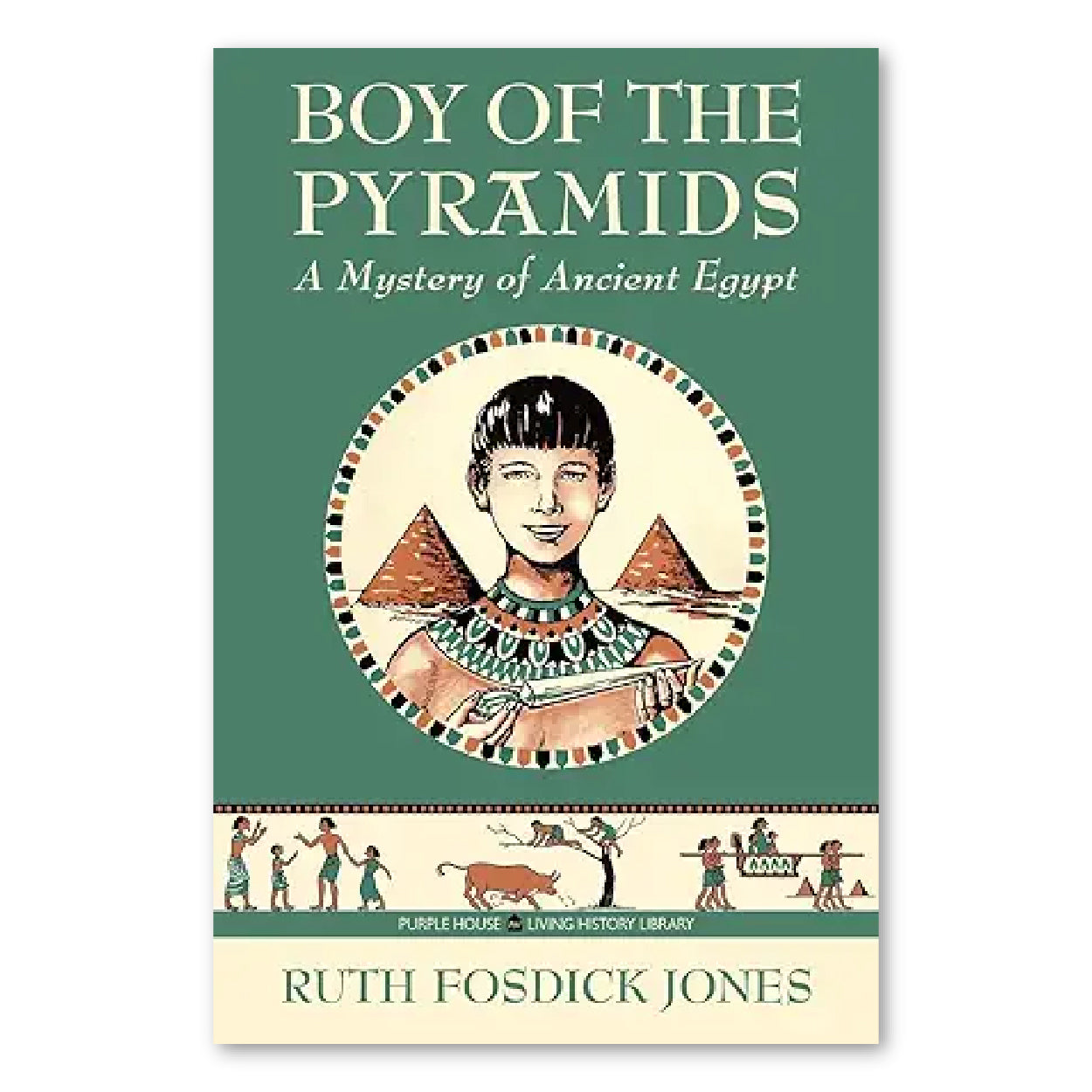 The cover of the book "Boy of the Pyramids: A Mystery of Ancient Egypt" by Ruth Fosdick Jones | The Good and the Beautiful