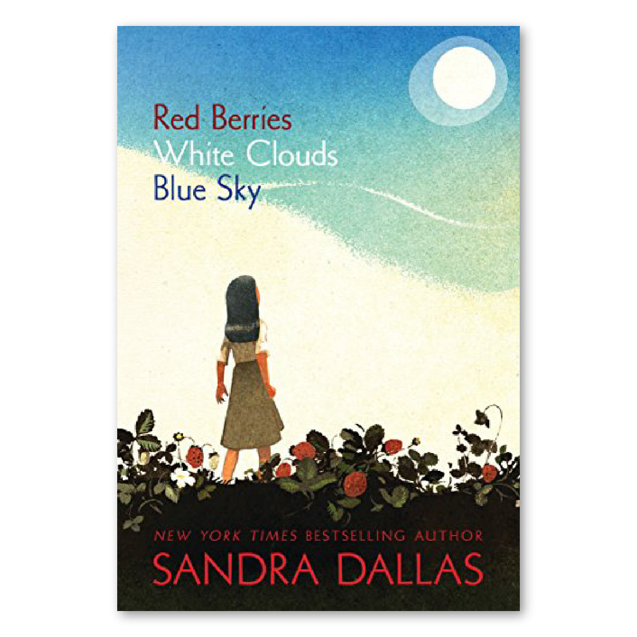 The cover of the book Red Berries White Clouds Blue Sky" by Sandra Dallas | The Good and the Beautiful