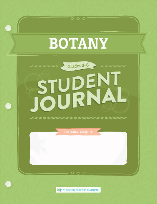 Botany Science Student Journal: Grades 3–6 | The Good and The Beautiful