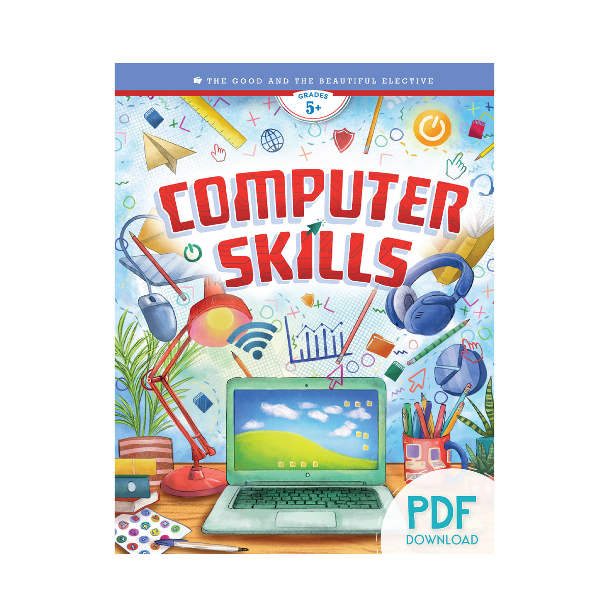 "Computer Skills" electives for grades 5 and up PDF Download | The Good and the Beautiful
