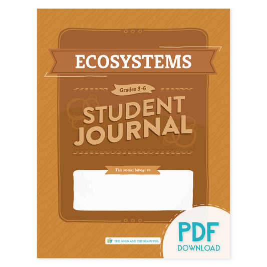 The PDF download version cover for the Ecosystem student journal for grades 3-6 | The Good and the Beautiful