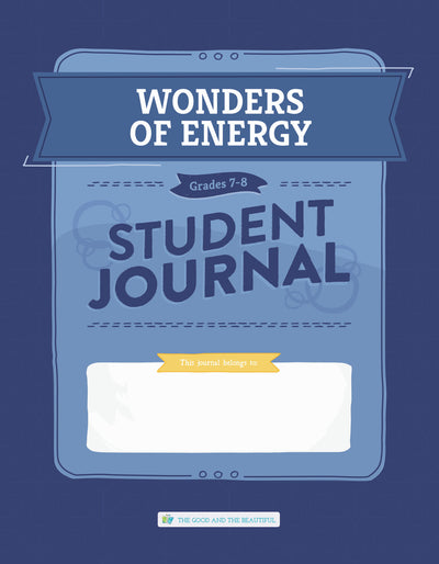 Wonders of Energy: Student Journal Grades 7-8: One Per Student