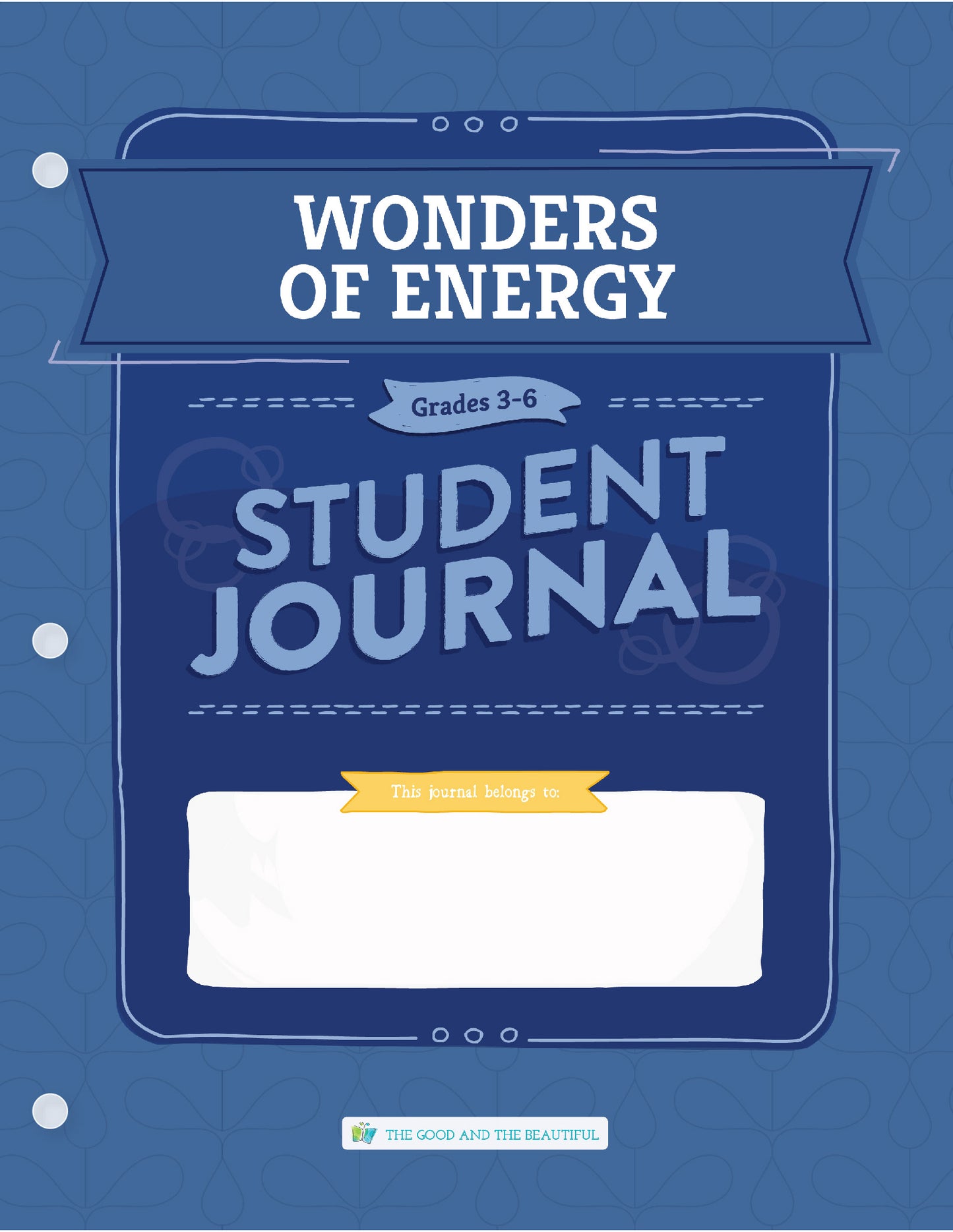 Wonders of Energy: Grades 3–6 Science Student Journal | The Good and The Beautiful