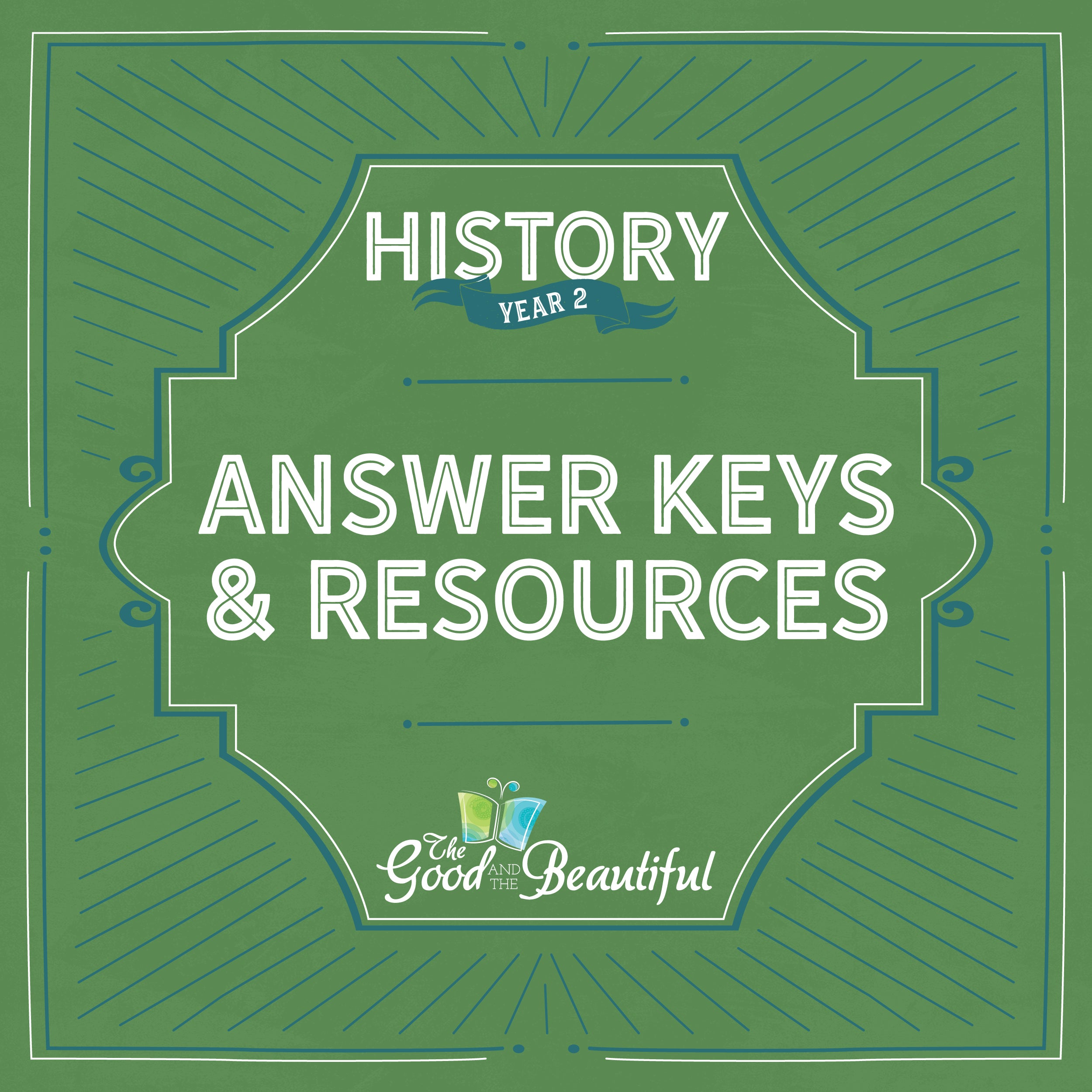 The text "History Year 2 Answer Keys and Resources" on a green and blue background | The Good and the Beautiful