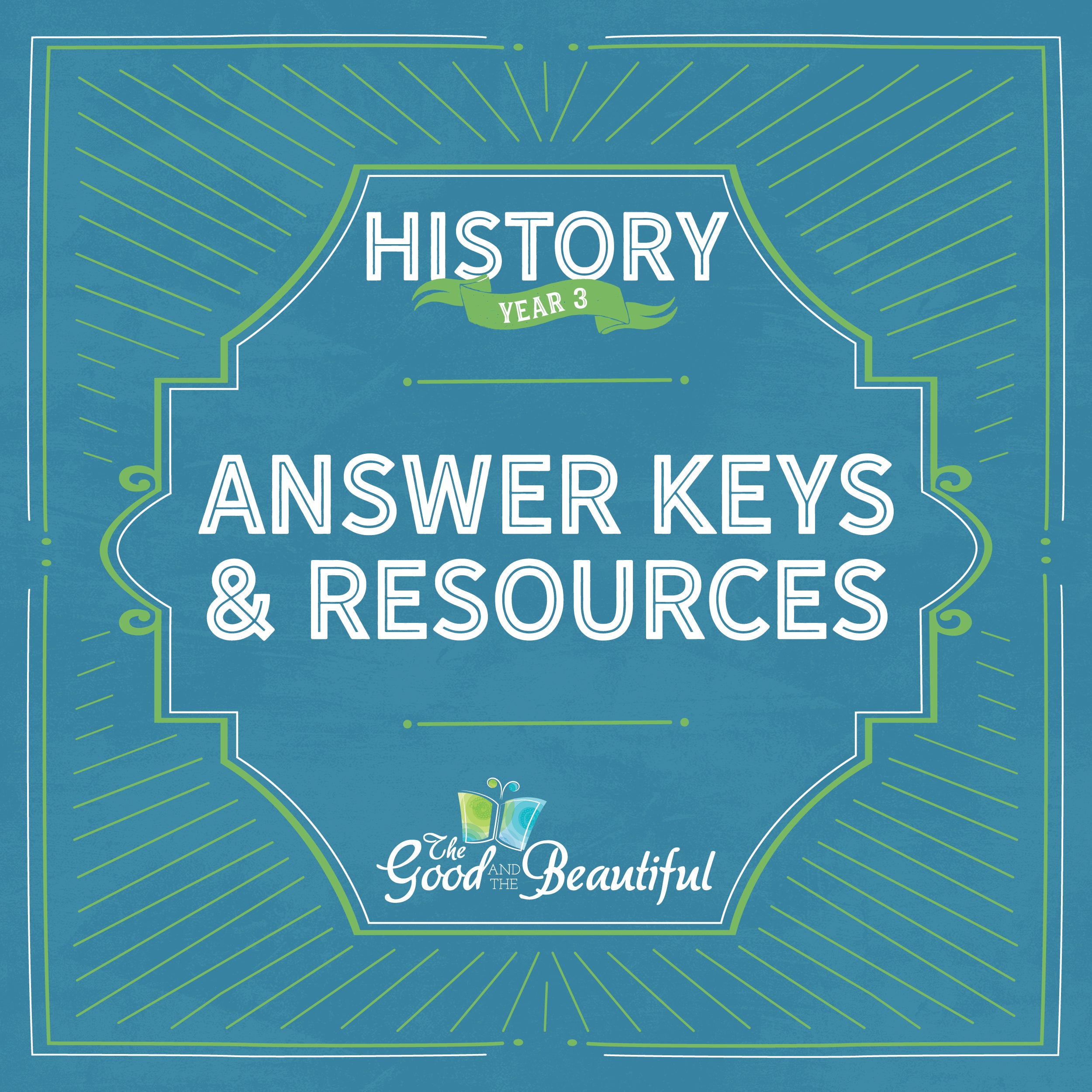 The text "History Year 3 Answer Keys and Resources" on a blue and green background | The Good and the Beautiful