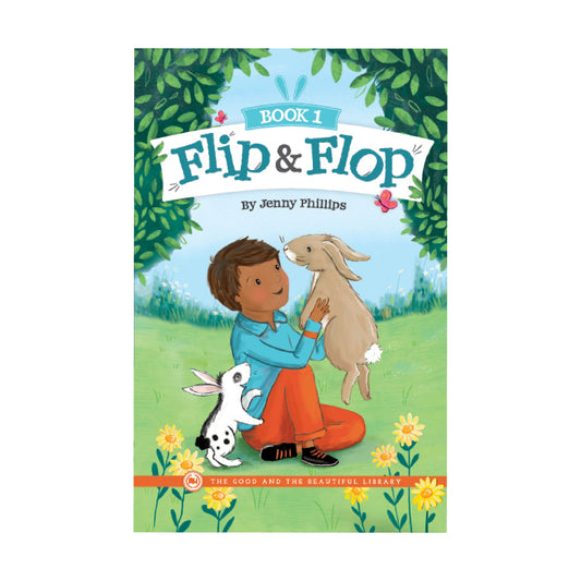 Flip and Flop Book One cover with boy sitting on the ground holding up a large rabbit with a small rabbit next to him | The Good and the Beautiful