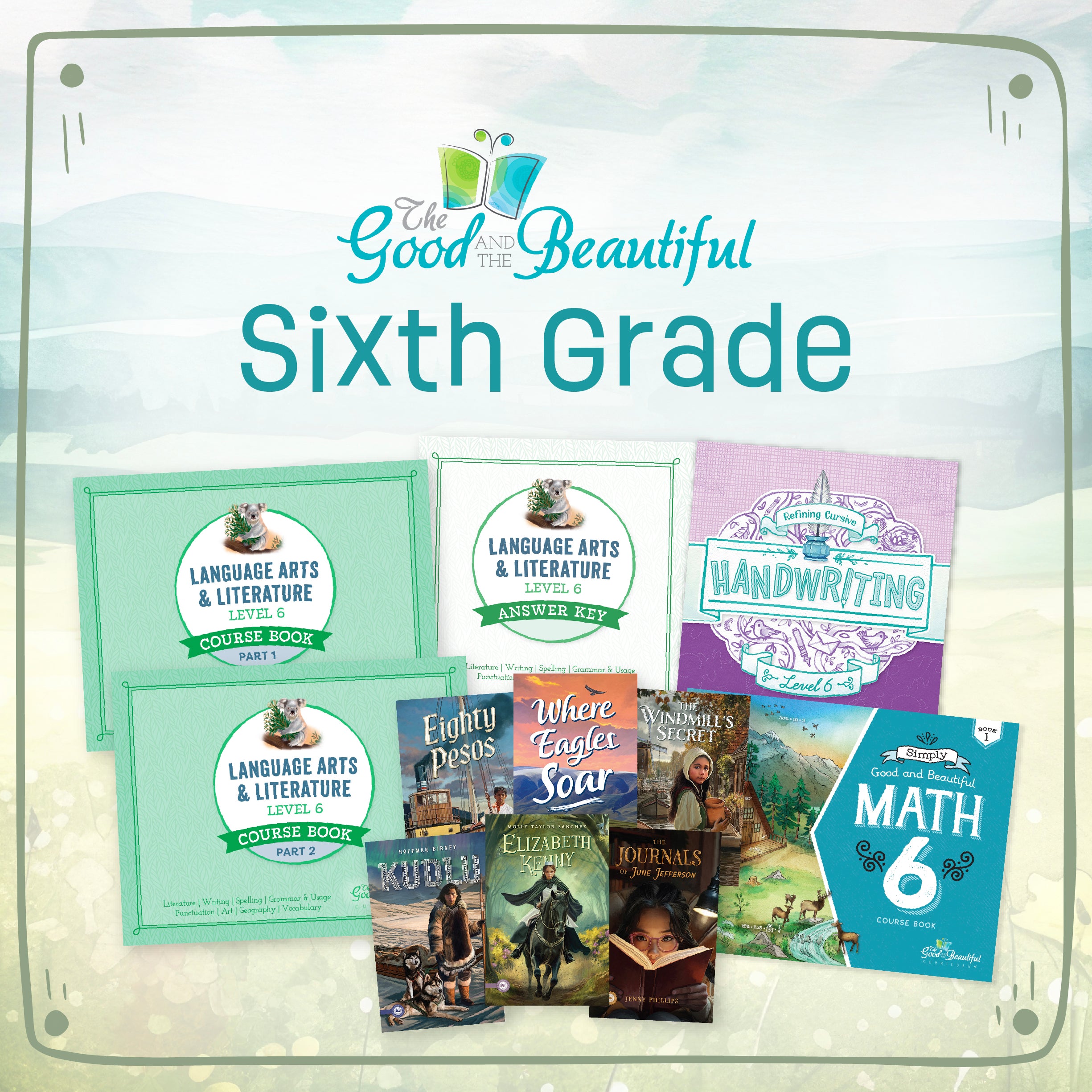 The text "Sixth Grade" with a collage of level 6 course materials below | The Good and the Beautiful