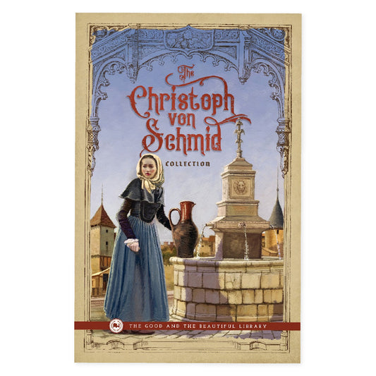 The cover of the book "The Christoph Von Schmid Collection" | The Good and the Beautiful