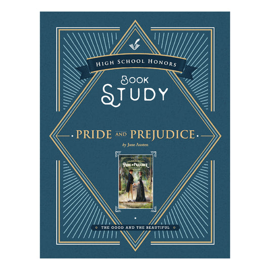 High School Honors Book Study "Pride and Prejudice" by Jane Austen | The Good and the Beautiful