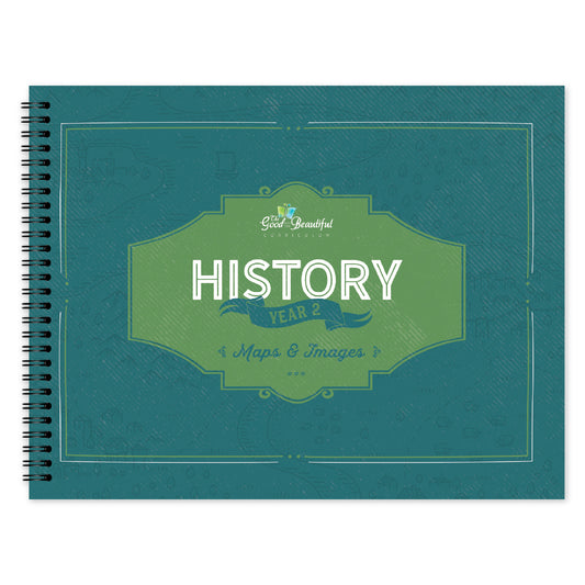 The cover of the History year 2 maps and images course book | The Good and the Beautiful