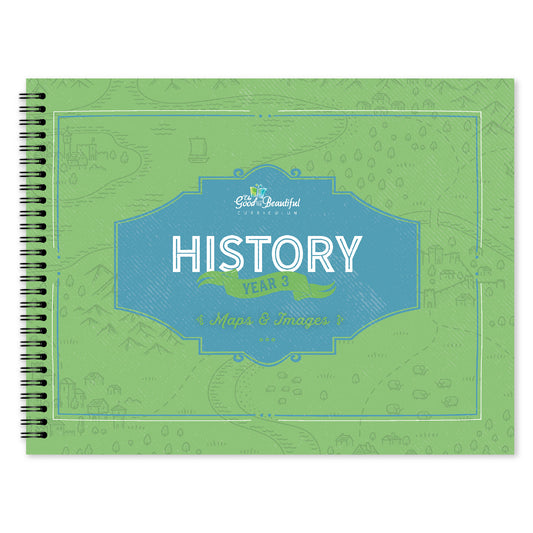 The cover of History Year 3 Maps and Images | The Good and the Beautiful