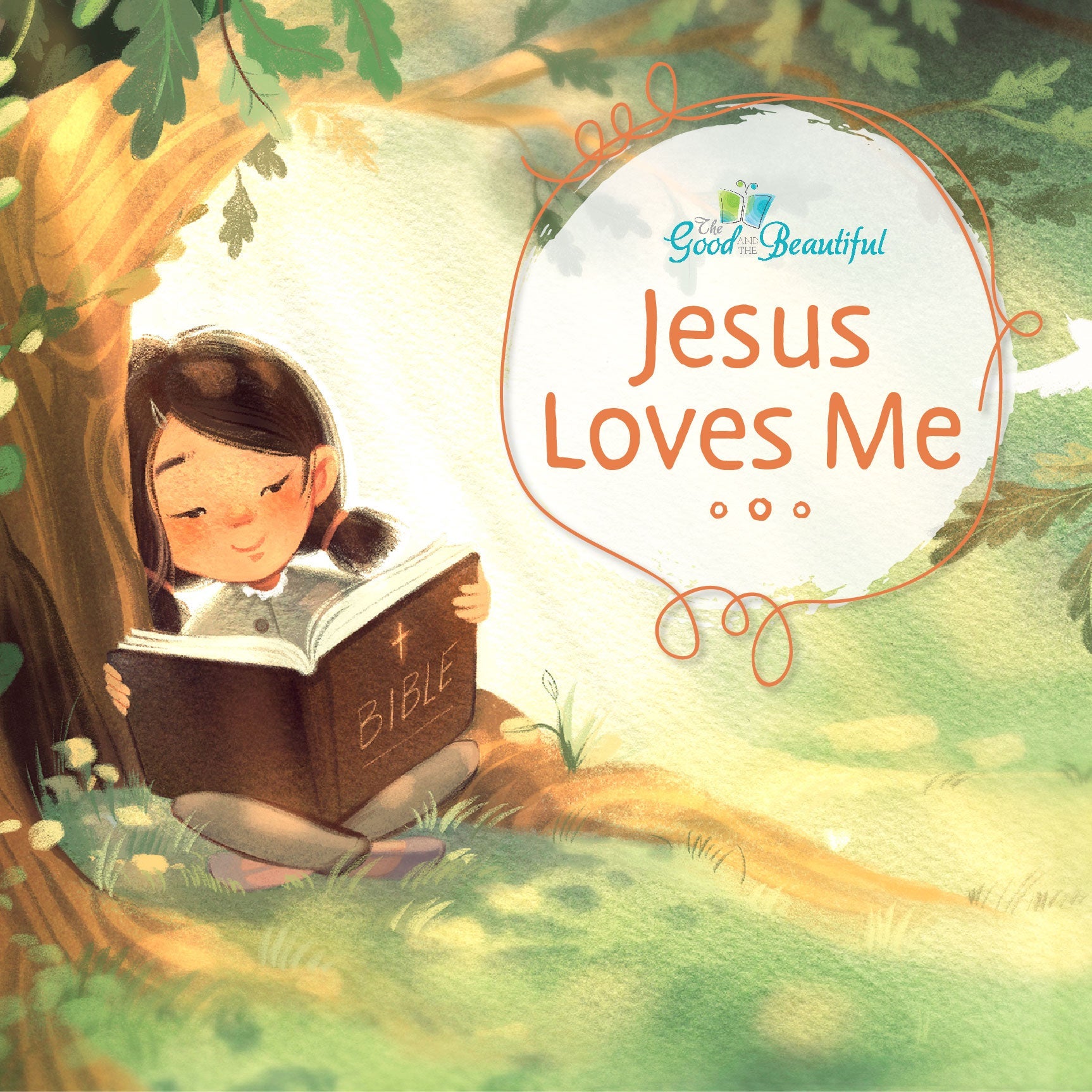 Jesus Loves Me | The Good and the Beautiful