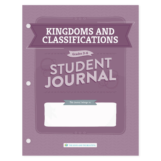 Kingdoms and Classifications student journal for grades 3-6 | The Good and the Beautiful