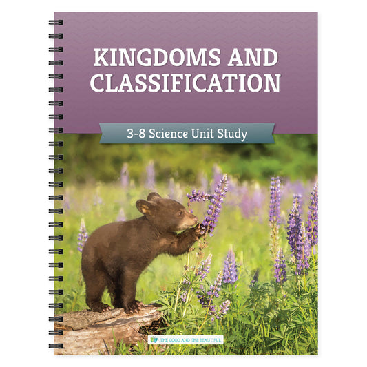 Kingdoms and Classifications 3-8 science unit study | The Good and the Beautiful