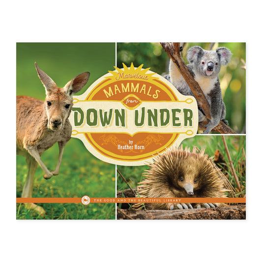 Marvelous Mammals from Down Under by Heather Horn | The Good and the Beautiful