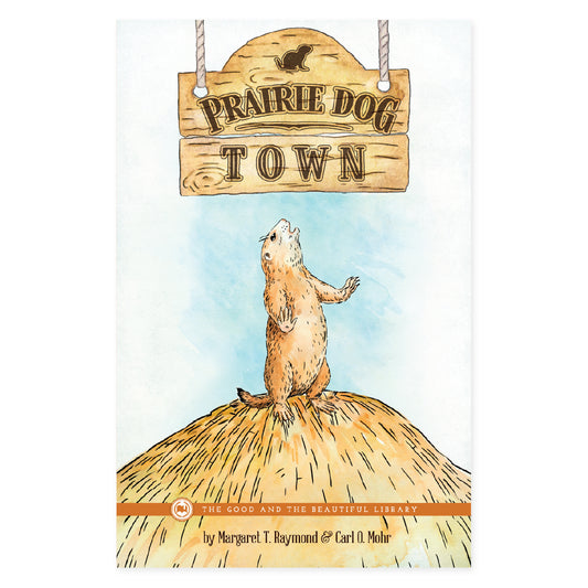 Prairie Dog Town by Margaret T. Raymond and Carl O. Mohr cover | The Good and the Beautiful