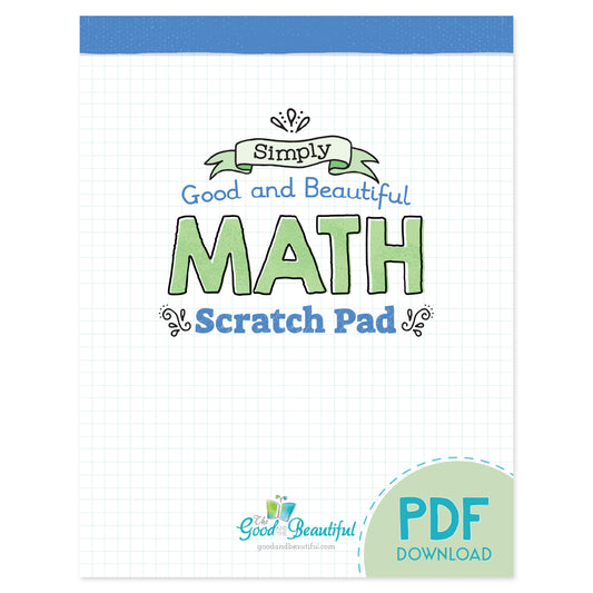 The cover of the Simply Good and Beautiful Math Scratch Pad: PDF Download version | The Good and the Beautiful
