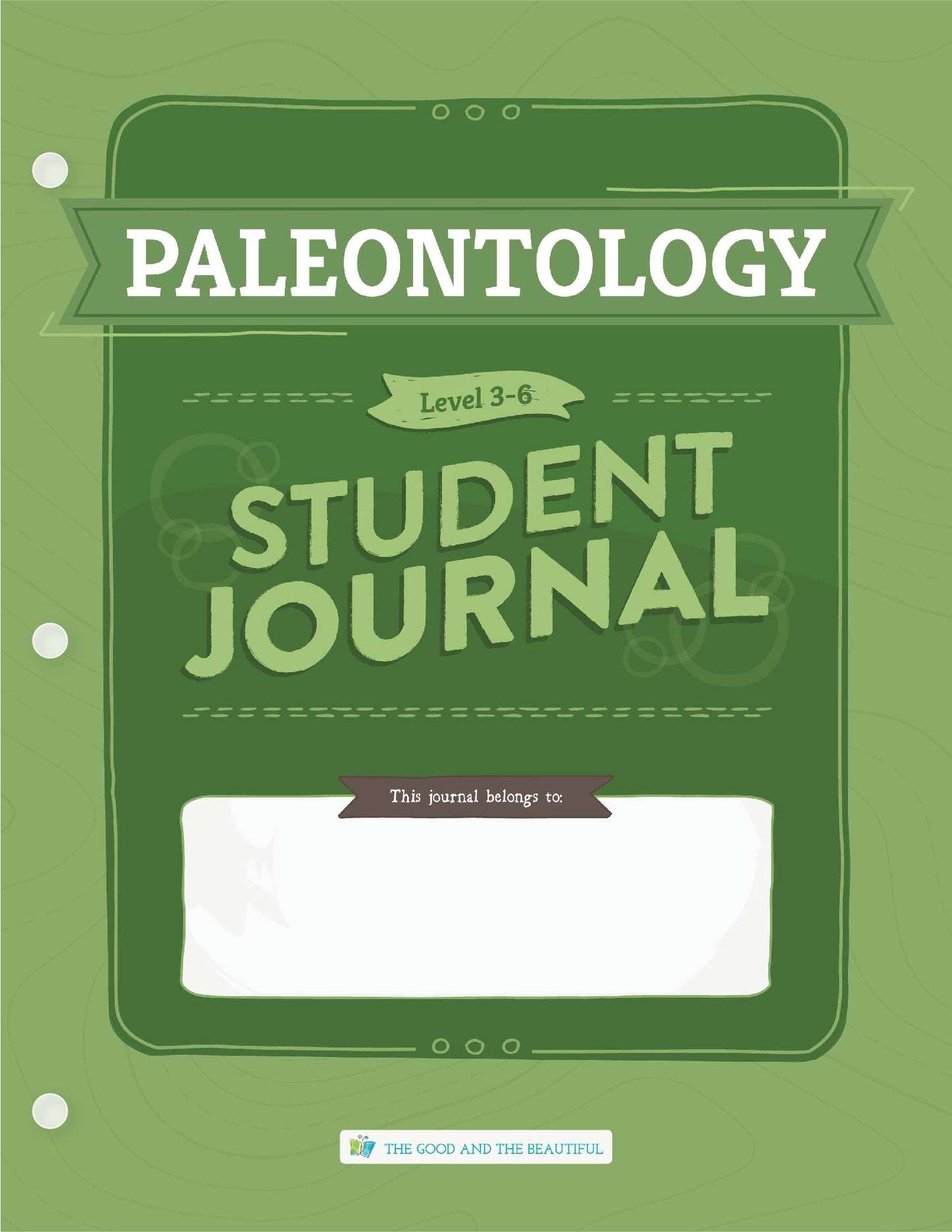 Paleontology: Grades 3–6 Science Student Journal | The Good and The Beautiful