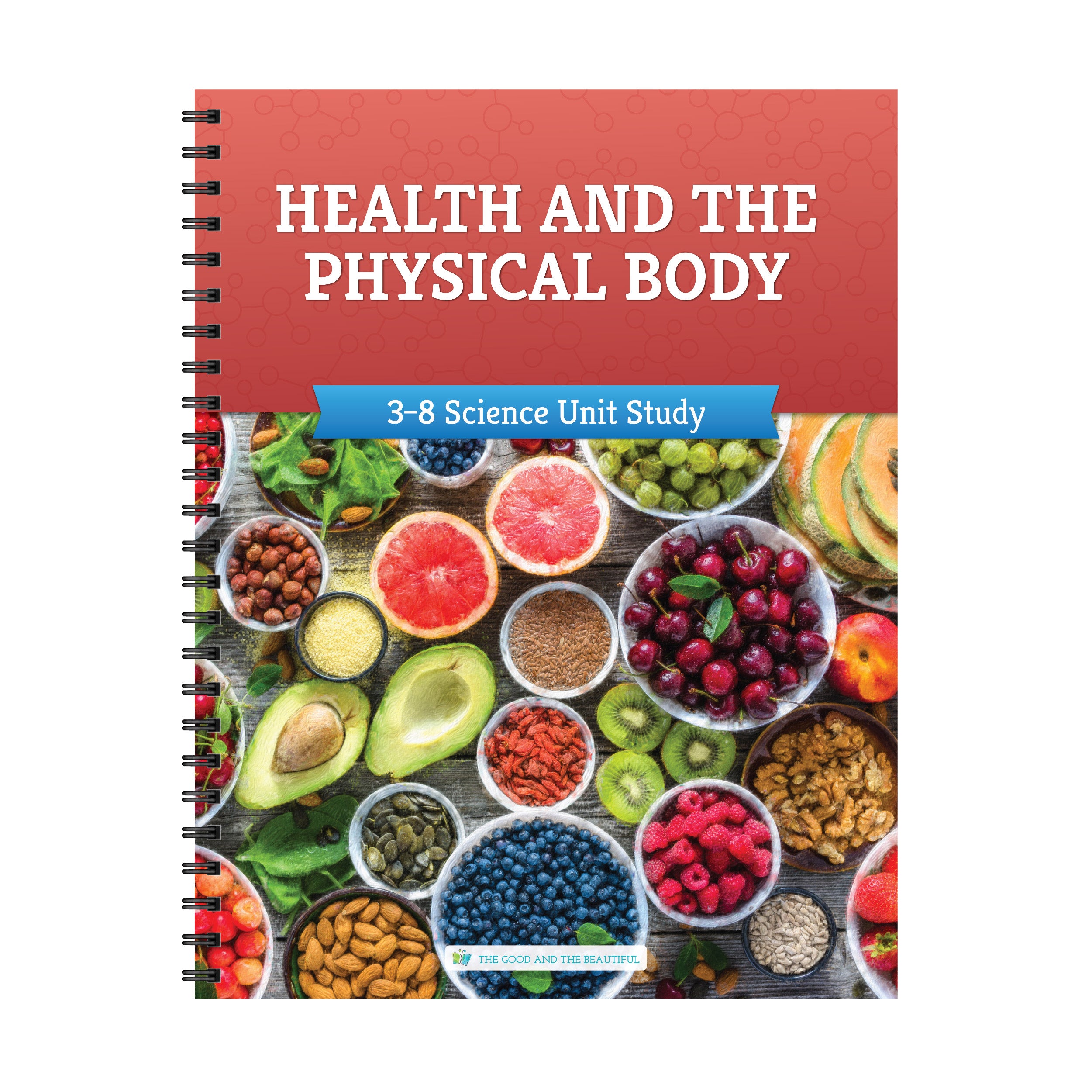 The Good and the Beautiful Health and the Physical Body