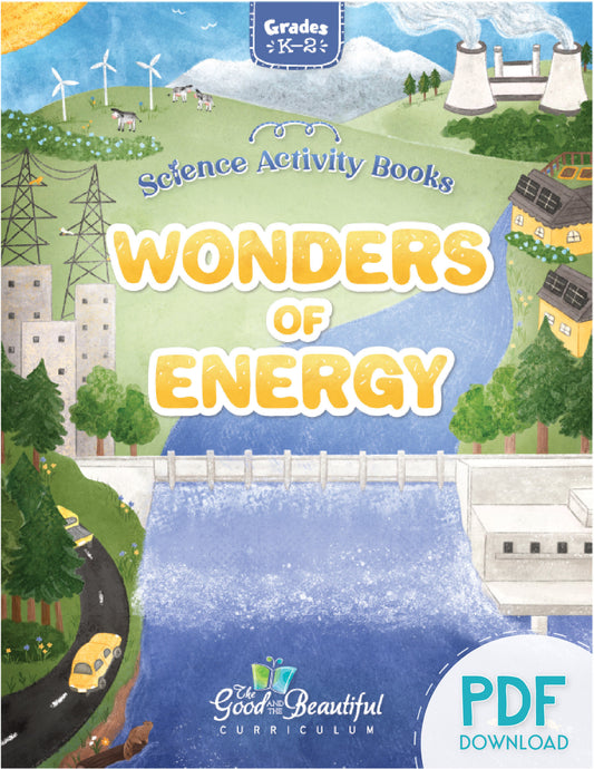 Wonders of Energy PDF Grades K through 2 | The Good and The Beautiful