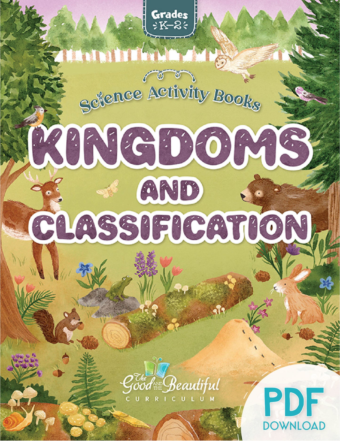 Kingdoms and Classification PDF Grades K through 2 | The Good and The Beautiful