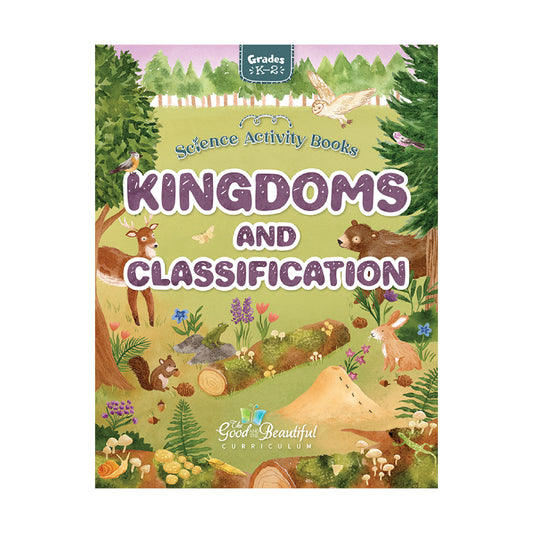 Kingdoms and Classification Science Activity Book | The Good and The Beautiful