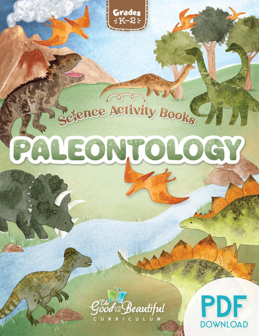 Paleontology PDF Grades K through 2 | The Good and The Beautiful