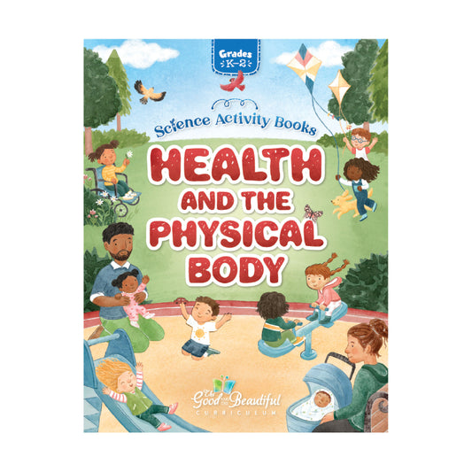 Health and the Physical Body Science Activity Book | The Good and The Beautiful