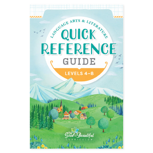 The cover of Language Arts & Literature Quick Reference Guide for levels 4-8 | The Good and the Beautiful