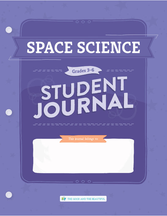 Space Science: Grades 3–6 Science Student Journal | The Good and The Beautiful