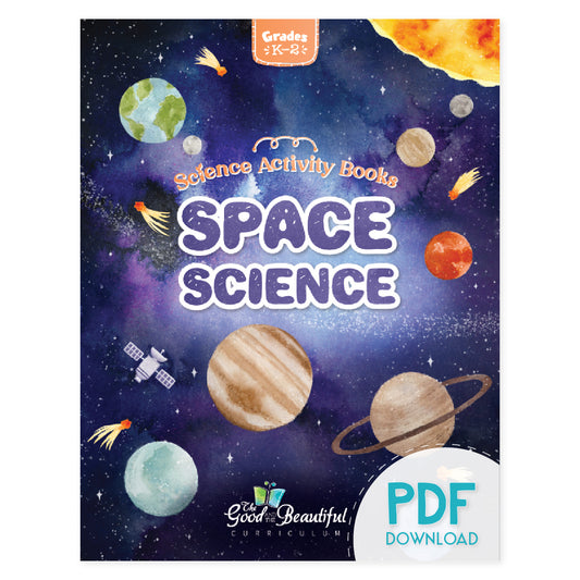 The cover of the Science Activity Book: Space Science for grades K-2: PDF Download version | The Good and the Beautiful