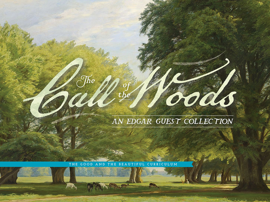 The Call of the Woods—An Edgar Guest Collection: Written and Compiled by Jenny Phillips