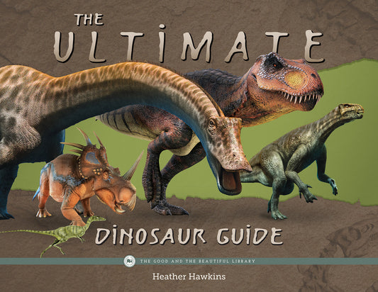 The Ultimate Dinosaur Guide: by Heather Hawkins