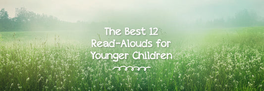 The Best 12 Read-Alouds for Younger Children