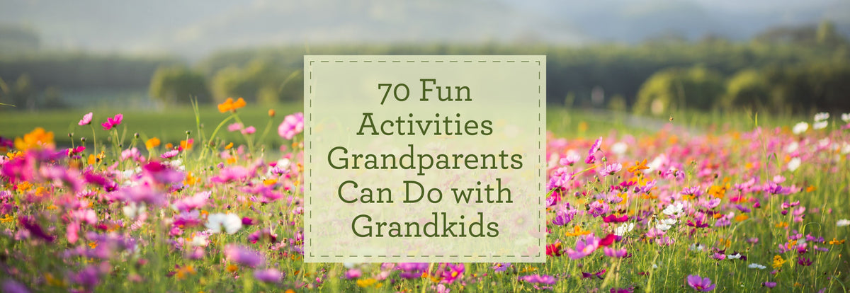 70 Fun Activities Grandparents Can Do with Grandkids