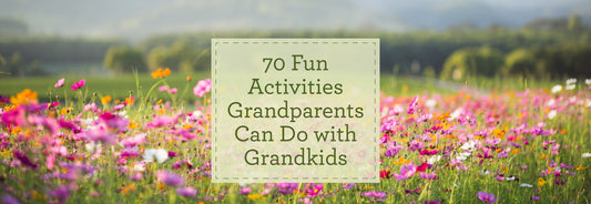 70 Fun Activities Grandparents Can Do with Grandkids