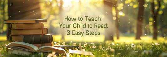 How to Teach Your Child to Read: 3 Easy Steps