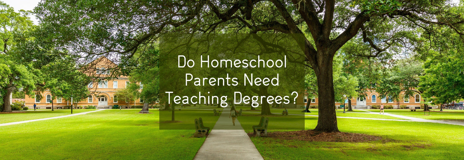 Do Homeschool Parents Need Teaching Degrees?
