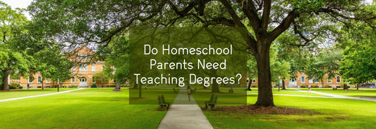 Do Homeschool Parents Need Teaching Degrees?