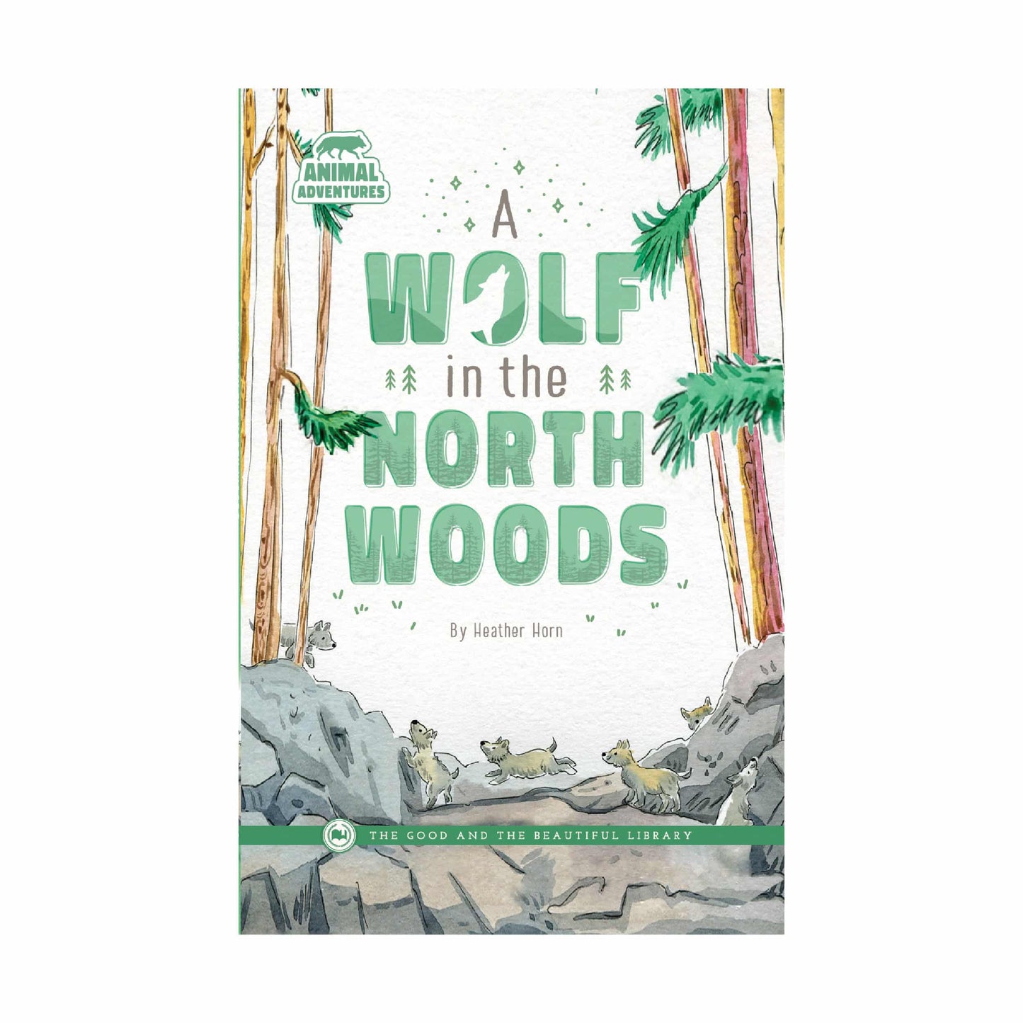 A Wolf in the North Woods: by Heather Horn