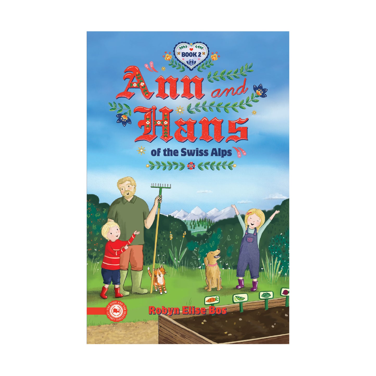 The cover of "Ann and Hans of the Swiss Alps" book two by Robyn Elise Bos | The Good and the Beautiful