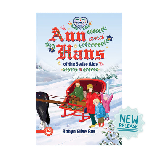 Ann and Hans of the Swiss Alps: Book four by Robyn Elise Bos with a sticker that says "New Release" | The Good and the Beautiful