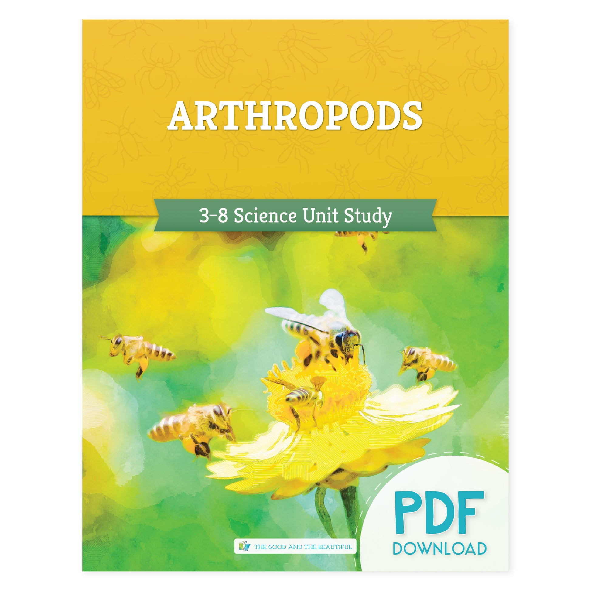 The cover of the Arthropods 3-8 science unit study: PDF download version | The Good and the Beautiful