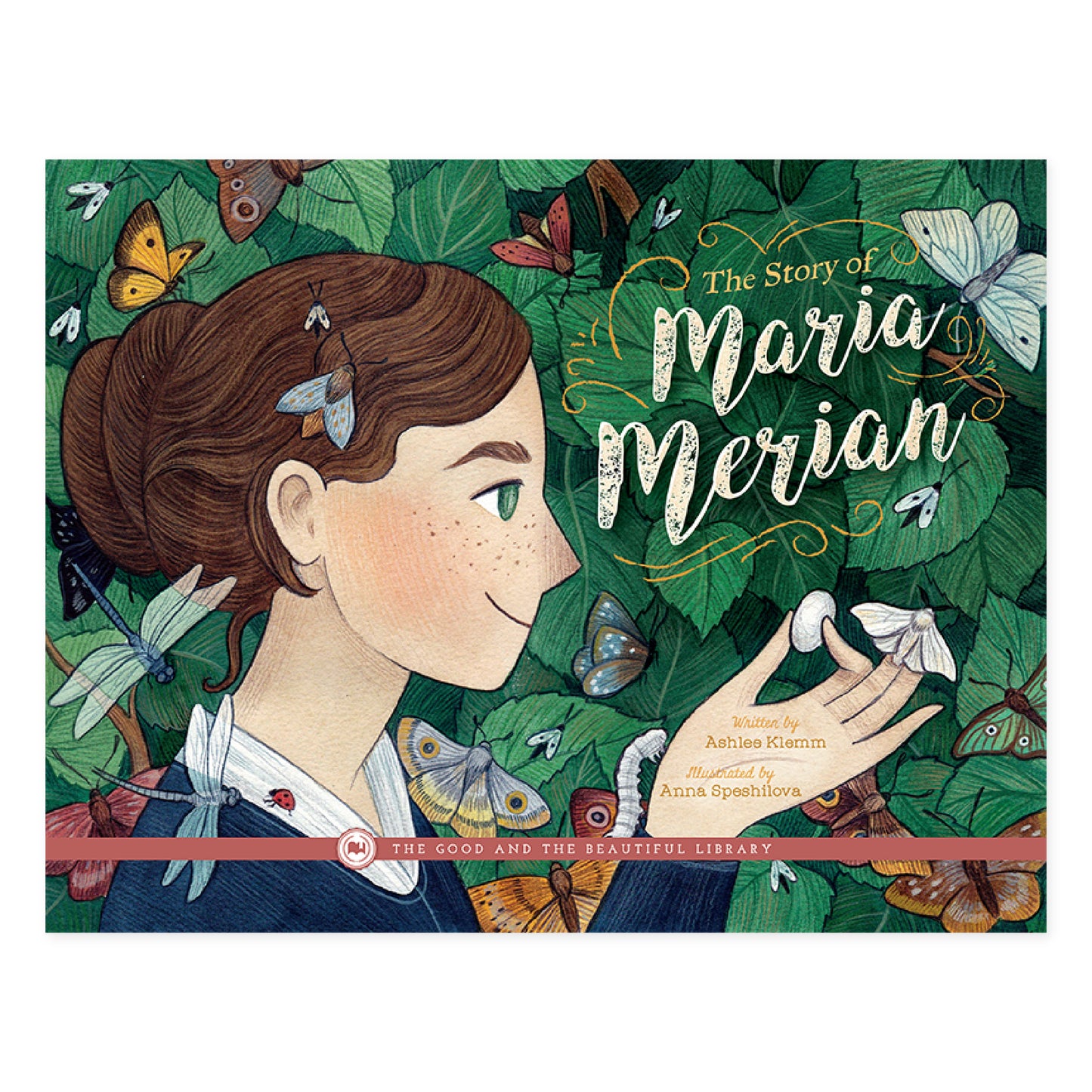 The cover of the book "The Story of Maria Merian" by Ashlee Klemm | The Good and the Beautiful